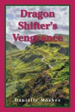 Dragon Shifter's Vengeance af Danielle Mosher