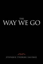 The Way We Go af Stefanie Yvonne Salinas