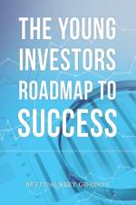 The Young Investors Roadmap to Success af Brett Aubrey Gordon