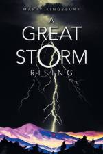A Great Storm Rising af Marty Kingsbury