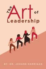 The Art of Leadership af Johane Harrigan