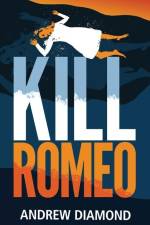 Kill Romeo af Andrew Diamond