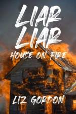 Liar Liar House on Fire af Liz Gordon