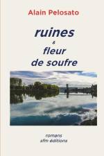 ruines & fleur de soufre af Alain Pelosato