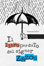 Il libro perduto del signor Zazou af Gianluca Gatta