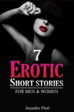 7 Erotic Short Stories for Men and Women af Jennifer Pletl