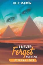 I Never Forgot Your Eyes: Eternal Love af Lilly Martín