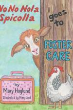 No No Nola Spicolla Goes to Foster Care af Mary Hoglund