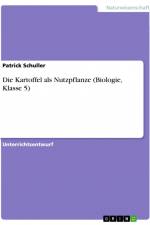 Die Kartoffel als Nutzpflanze (Biologie, Klasse 5) af Patrick Schuller