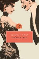 Professor Unrat oder Das Ende eines Tyrannen af Heinrich Mann