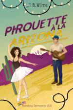 Pirouette à la Arizona af Lili B. Wilms