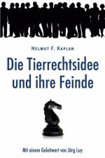 Die Tierrechtsidee und ihre Feinde af Helmut F. Kaplan