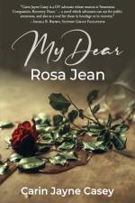 My Dear Rosa Jean af Carin Jayne Casey