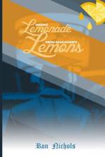 Making Lemonade from Education's Lemons af Ron Nichols
