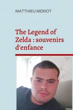 The Legend of Zelda : souvenirs d'enfance af Matthieu Meriot