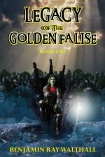 Legacy of the Golden Falise af Benjamin Walthall