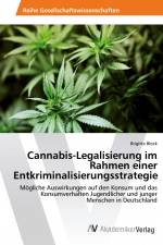 Cannabis-Legalisierung im Rahmen einer Entkriminalisierungsstrategie af Brigitte Block