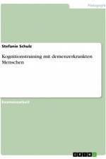 Kognitionstraining mit demenzerkrankten Menschen af Stefanie Schulz