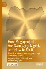 How Megaprojects Are Damaging Nigeria and How to Fix It af Christoph Loch