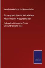 Sitzungsberichte der Kaiserlichen Akademie der Wissenschaften af Kaiserliche Akademie der Wissenschaften
