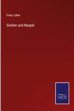 Sizilien und Neapel af Franz Löher