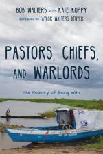 Pastors, Chiefs, and Warlords af Bob Walters