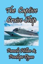 The Captive Cruise Ship af Penelope Dyan