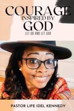 Courage Inspired by God af Life Idel Kennedy