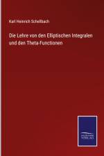 Die Lehre von den Elliptischen Integralen und den Theta-Functionen af Karl Heinrich Schellbach
