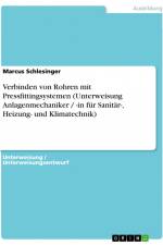 Verbinden von Rohren mit Pressfittingsystemen (Unterweisung Anlagenmechaniker / -in für Sanitär-, Heizung- und Klimatechnik) af Marcus Schlesinger