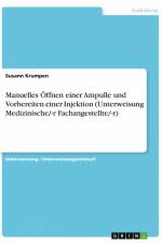 Manuelles Öffnen einer Ampulle und Vorbereiten einer Injektion (Unterweisung Medizinische/-r Fachangestellte/-r) af Susann Krumpen