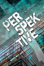 Perspektive: Spiel mit der Angst af S. A. Serious