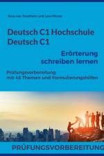 Deutsch C1 Hochschule / Deutsch C1 Erörterung schreiben lernen af Rosa von Trautheim