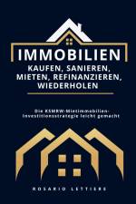 Immobilien kaufen, Sanieren, Mieten, Refinanzieren, Wiederholen af Rosario Lettiere
