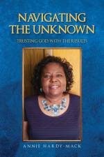 Navigating the Unknown af Annie Hardy-Mack
