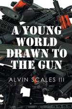 A Young World Drawn to the Gun af Alvin Scales III