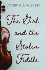 The Girl and the Stolen Fiddle af Stephanie Julia Gibson