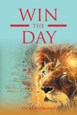 Win the Day af Vicki Raymond