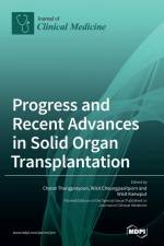 Progress and Recent Advances in Solid Organ Transplantation
