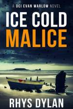 Ice Cold Malice af Rhys Dylan
