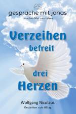 Verzeihen befreit drei Herzen af Wolfgang Nicolaus