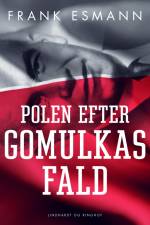 Polen efter Gomulkas fald af Frank Esmann