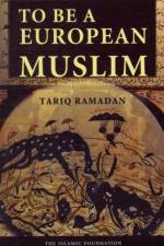 To Be a European Muslim af Tariq Ramadan