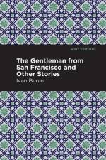 The Gentleman from San Francisco and Other Stories af Ivan A. Bunin