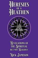 Heresies of a Heathen af Nick Jameson