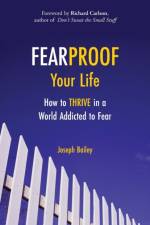 Fearproof Your Life af Joseph Bailey