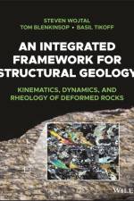 An Integrated Framework for Structural Geology af Steven (Oberlin College in Oberlin Wojtal