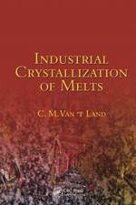 Industrial Crystallization of Melts af C.M. (Van 't Land Processing Van 't Land