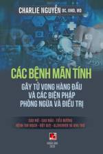 Cac Bệnh Man Tinh (Gay Tử Vong Trong Hang Đầu Va Cac Biện Phap Phong Ngừa & Điều Trị) af Charlie Nguyen