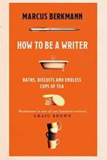 How to Be a Writer af Marcus Berkmann